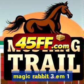 magic rabbit 3 em 1